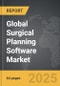 Surgical Planning Software - Global Strategic Business Report - Product Image