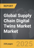 Supply Chain Digital Twins Market - Global Strategic Business Report- Product Image