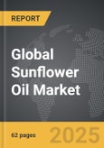 Sunflower Oil - Global Strategic Business Report- Product Image