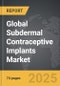 Subdermal Contraceptive Implants - Global Strategic Business Report - Product Image