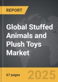Stuffed Animals and Plush Toys - Global Strategic Business Report- Product Image