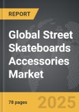 Street Skateboards Accessories - Global Strategic Business Report- Product Image