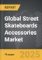 Street Skateboards Accessories - Global Strategic Business Report - Product Image