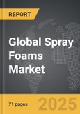 Spray Foams - Global Stategic Business Report- Product Image