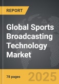 Sports Broadcasting Technology - Global Strategic Business Report- Product Image