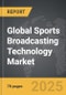 Sports Broadcasting Technology - Global Strategic Business Report - Product Image