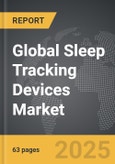 Sleep Tracking Devices - Global Strategic Business Report- Product Image