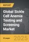 Sickle Cell Anemia Testing and Screening - Global Strategic Business Report - Product Image