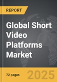 Short Video Platforms - Global Strategic Business Report- Product Image