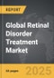 Retinal Disorder Treatment - Global Strategic Business Report - Product Image