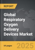 Respiratory Oxygen Delivery Devices - Global Strategic Business Report- Product Image