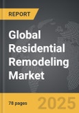 Residential Remodeling - Global Strategic Business Report- Product Image