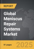 Meniscus Repair Systems - Global Strategic Business Report- Product Image