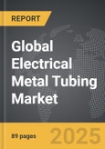 Electrical Metal Tubing - Global Strategic Business Report- Product Image