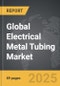 Electrical Metal Tubing - Global Strategic Business Report - Product Image