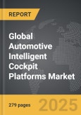 Automotive Intelligent Cockpit Platforms - Global Strategic Business Report- Product Image