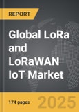 LoRa and LoRaWAN IoT - Global Strategic Business Report- Product Image