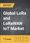 LoRa and LoRaWAN IoT - Global Strategic Business Report - Product Thumbnail Image