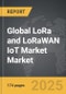 LoRa and LoRaWAN IoT Market - Global Strategic Business Report - Product Thumbnail Image