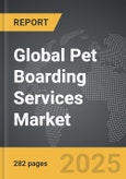Pet Boarding Services - Global Strategic Business Report- Product Image