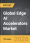 Edge AI Accelerators - Global Strategic Business Report - Product Image
