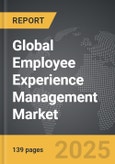 Employee Experience Management - Global Strategic Business Report- Product Image