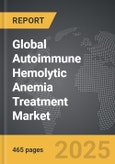 Autoimmune Hemolytic Anemia Treatment - Global Strategic Business Report- Product Image