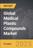 Medical Plastic Compounds - Global Strategic Business Report- Product Image
