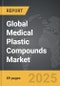 Medical Plastic Compounds - Global Strategic Business Report - Product Image