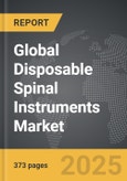 Disposable Spinal Instruments - Global Strategic Business Report- Product Image