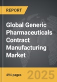 Generic Pharmaceuticals Contract Manufacturing - Global Strategic Business Report- Product Image