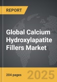 Calcium Hydroxylapatite Fillers - Global Strategic Business Report- Product Image