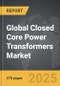 Closed Core Power Transformers - Global Strategic Business Report - Product Image