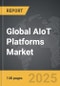 AIoT Platforms - Global Strategic Business Report - Product Image