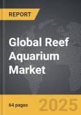 Reef Aquarium - Global Strategic Business Report- Product Image