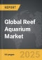 Reef Aquarium - Global Stategic Business Report - Product Thumbnail Image
