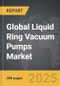 Liquid Ring Vacuum Pumps - Global Strategic Business Report - Product Image