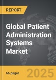 Patient Administration Systems - Global Strategic Business Report- Product Image