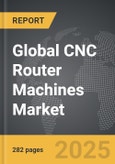 CNC Router Machines - Global Strategic Business Report- Product Image