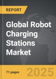 Robot Charging Stations - Global Strategic Business Report- Product Image