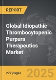 Idiopathic Thrombocytopenic Purpura Therapeutics - Global Strategic Business Report- Product Image