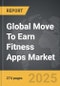 Move To Earn Fitness Apps - Global Strategic Business Report - Product Image