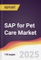 SAP for Pet Care Market Report: Trends, Forecast and Competitive Analysis to 2031 - Product Image