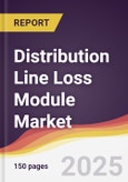 Distribution Line Loss Module Market Report: Trends, Forecast and Competitive Analysis to 2031- Product Image