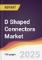 D Shaped Connectors Market Report: Trends, Forecast and Competitive Analysis to 2031 - Product Thumbnail Image