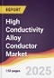 High Conductivity Alloy Conductor Market Report: Trends, Forecast and Competitive Analysis to 2031 - Product Thumbnail Image