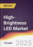 High-Brightness LED Market Report: Trends, Forecast and Competitive Analysis to 2031- Product Image