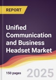 Unified Communication and Business Headset Market Report: Trends, Forecast and Competitive Analysis to 2031- Product Image