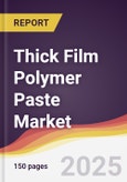 Thick Film Polymer Paste Market Report: Trends, Forecast and Competitive Analysis to 2031- Product Image