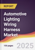 Automotive Lighting Wiring Harness Market Report: Trends, Forecast and Competitive Analysis to 2031- Product Image
